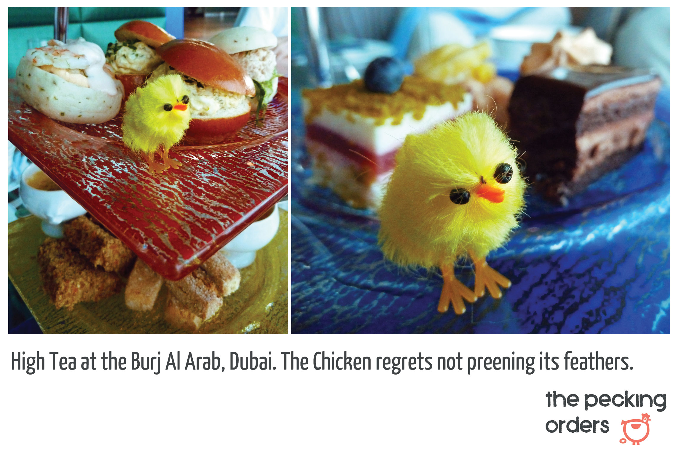 Dubai, Pecking Orders, chicken, travel, civilized, high tea, regret, Burj al Arab, photo